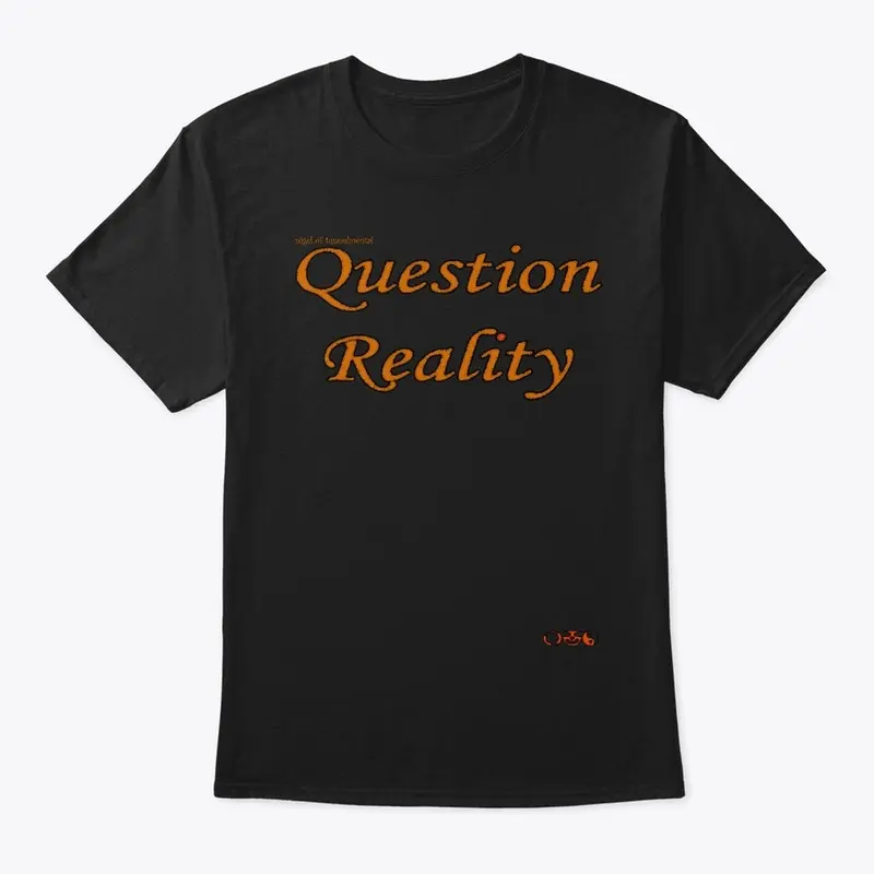 Question Reality by nigel